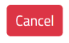 Cancel